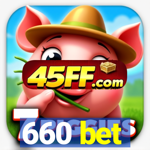 660 bet